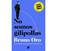 No somos gilipollas: Una radiografía de nuestro querido e imperfecto país (Somos B)