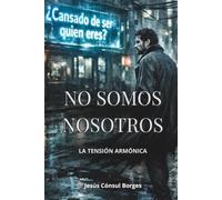 No Somos Nosotros: La Tensión Armónica