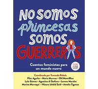 No somos princesas, somos guerreras: Cuentos feministas para un mundo nuevo (Nube de Tinta)