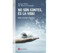 No Son Contes Es La Vida. Relats Decologia Emocional