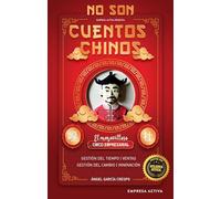 No son cuentos chinos: El maravilloso circo empresarial (Narrativa empresarial)