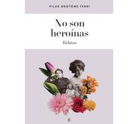 No son heroínas