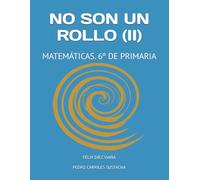 NO SON UN ROLLO (II): MATEMÁTICAS. 6º DE PRIMARIA