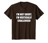 No Soy bajo, Estoy verticalmente desafiado Camiseta, Niños, Marrón, 4 años