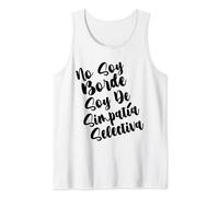 No Soy Borde Soy De Simpatía Selectiva Irónica No Soy Borde Camiseta sin Mangas