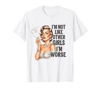 No Soy como Otras Chicas Soy Peor Retro Housewifes Camiseta