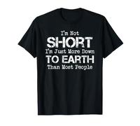 No Soy Corto, Solo Estoy más Abajo en la Tierra Que la mayoría de la Gente Camiseta