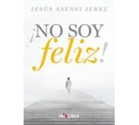 ¡no Soy Feliz!