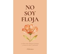 No soy floja: Un libro sobre bloqueos, permiso, y el arte de volver a intentarlo