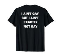 No soy gay pero no soy exactamente no gay Meme Cita Camiseta