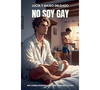 No soy gay: Una comedia romántica gay entre compañeros de piso: 2 (No Era Lo Que Esperaba)
