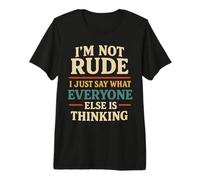 No Soy Grosero Solo Digo lo Que Todo el Mundo está Pensando Camiseta Premium