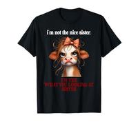 No soy la hermana buena, soy la hermana que estás mirando Camiseta