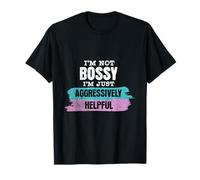 No soy mandón, solo soy agresivamente útil Camiseta