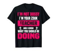 No Soy mandón, Soy tu Maestro de Zouk Que Sabe Hacer Camiseta