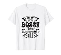 No Soy mandona Tengo Habilidades de liderazgo Camiseta