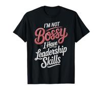 No soy mandona Tengo habilidades de liderazgo Diseño de empoderamiento Camiseta