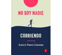 NO SOY NADIE CORRIENDO | Alberto Porras Chavarino