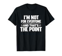 No Soy para Todos y Ese es el Punto Gracioso Cita Camiseta