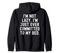 No Soy Perezoso Estoy un Poco más comprometido con mi Cama Witty Sudadera con Capucha