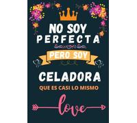 No soy perfecta pero soy celadora que es casi lo mismo: Cuaderno de notas ideal para celadora, Diario ideal para regalo de cumpleaños elegante, tomar notas, apuntes