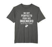 No soy perfecto pero soy ingeniero que es casi lo mismo Camiseta