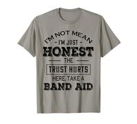 No soy quiero decir, solo soy honesto La verdad duele aquí Toma un Camiseta