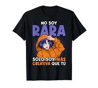 No Soy Rara Sólo Soy Más Creativa Que Tú Chica Kawaii Anime Camiseta
