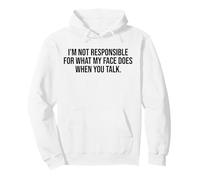 No Soy Responsable de lo Que Hace mi Cara Cuando hablas de Broma Sudadera con Capucha