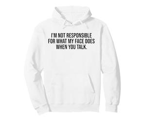 No Soy Responsable de lo Que Hace mi Cara Cuando hablas de Broma Sudadera con Capucha