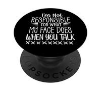 No Soy Responsable de lo Que Hace mi Cara Cuando hablas PopSockets PopGrip Adhesivo