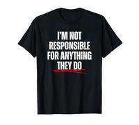 No Soy Responsable De Nada De Lo Que Hagan. Camiseta