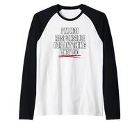 No Soy Responsable De Nada De Lo Que Hagan. Camiseta Manga Raglan