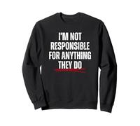 No Soy Responsable De Nada De Lo Que Hagan. Sudadera