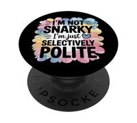 No Soy Snarky Solo Humor selectivamente educado PopSockets PopGrip Adhesivo