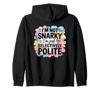 No Soy Snarky Solo Humor selectivamente educado Sudadera con Capucha