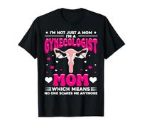 No soy solo una mamá Soy un ginecólogo Mamá Nadie me asusta Camiseta