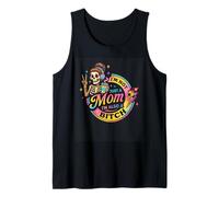 No Soy Solo una mamá, también Soy una Perra Camiseta sin Mangas