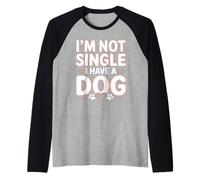 No Soy Soltero Tengo un Perro Divertido Amante de los Perros Sayinng Camiseta Manga Raglan