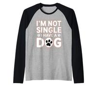 No Soy Soltero Tengo un Perro Divertido Amante de los Perros Sayinng Camiseta Manga Raglan