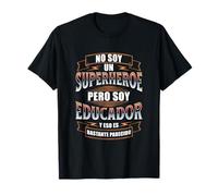 NO Soy SUPERHÉROE Pero Soy EDUCADOR Camiseta