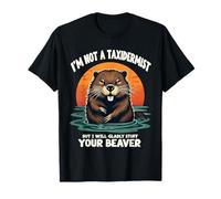 No Soy taxidermista, Pero con Mucho Gusto rellenaré a tu Castor Camiseta