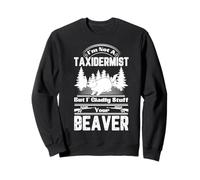 No Soy taxidermista, Pero con Mucho Gusto rellenaré a tu Castor Divertido Sudadera