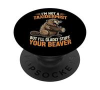 No Soy taxidermista, Pero con Mucho Gusto rellenaré a tu Castor PopSockets PopGrip Adhesivo