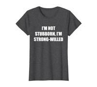 No Soy terco, Soy de voluntad Fuerte Camiseta, Mujer, Jaspeado Oscuro, L