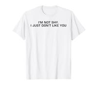 No Soy tímido Simplemente no me Gustas Divertido Sarcástico Introvertido Camiseta
