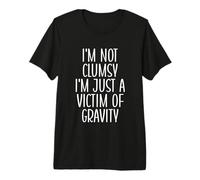 No Soy Torpe Soy Solo Una Víctima De La Gravedad Divertido Torpe Camiseta Premium