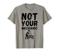 No Soy Tu Mecánico Divertido Auto Humor Camiseta