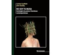 No soy tu musa. Antología de poetas irlandesas contemporáneas (SIN COLECCION)