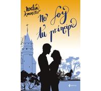 No soy tu príncipe: 1 (Romántica Erótica)